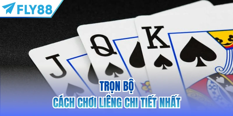 Trọn bộ cách chơi Liêng chi tiết nhất