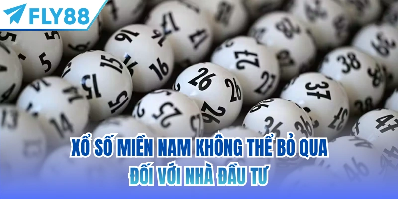 Xổ số miền Nam không thể bỏ qua đối với nhà đầu tư