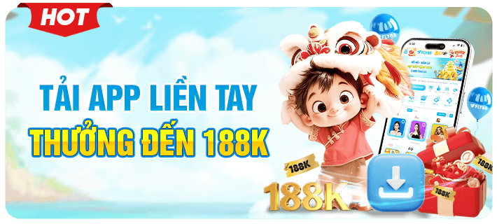tải app liền tay thưởng lên đến 188k